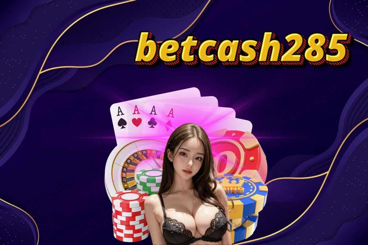 betcash285 ติดต่อ